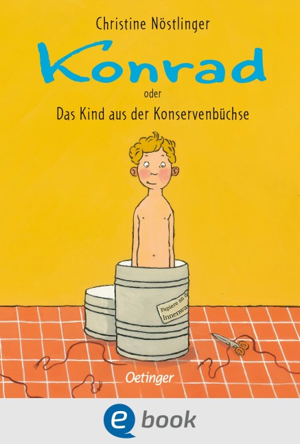 Konrad oder Das Kind aus der Konservenbüchse - Christine Nöstlinger