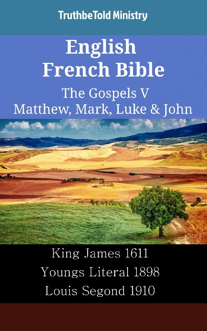 English French Bible - The Gospels V - Matthew, Mark, Luke & John - Truthbetold Ministry
