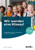 Wir werden eine Klasse! - Grundschule - Lorenz Weiß, Katja Köhler