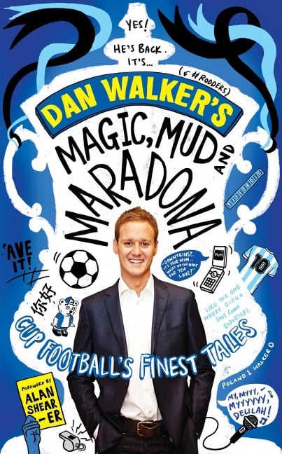 Magic, Mud and Maradona - Dan Walker