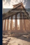 Storia Greca: Parte Prima, La Grecia Antichissima... - Julius Beloch