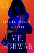 Cover-Bild zum Titel 'The Fragile Threads of Power' von 'V. E. Schwab'