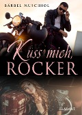 Cover-Bild zum Titel 'Küss mich, Rocker' von 'Bärbel Muschiol'