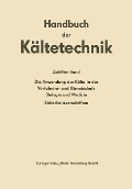 Cover-Bild zum Titel 'Die Anwendung der Kälte in der Verfahrens- und Klimatechnik, Biologie und Medizin' von ''