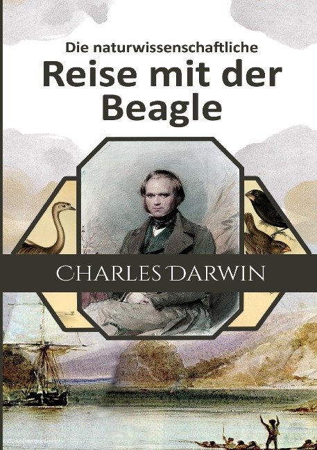 Die naturwissenschaftliche Reise mit der Beagle - Charles Darwin