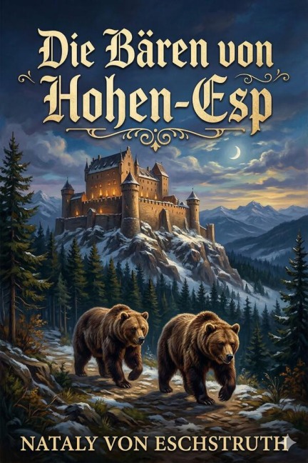 Die Bären von Hohen-Esp: Roman - Nataly Von Eschstruth