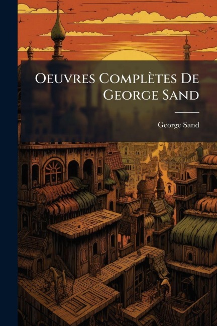 Oeuvres Complètes De George Sand - George Sand