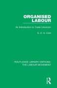 Cover-Bild zum Titel 'Organised Labour' von 'G. D. H. Cole'