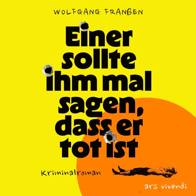 Einer sollte ihm mal sagen, dass er tot ist - Wolfgang Franßen