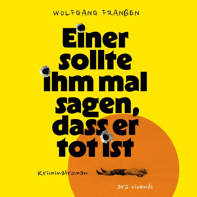 Einer sollte ihm mal sagen, dass er tot ist - Wolfgang Franßen