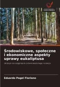 Cover-Bild zum Titel '¿rodowiskowe, spo¿eczne i ekonomiczne aspekty uprawy eukaliptusa' von 'Eduardo Pagel Floriano'