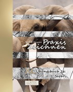 Cover-Bild zum Titel 'Praxis Zeichnen - XL Übungsbuch 26: Safari' von 'York P. Herpers'