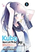 Cover-Bild zum Titel 'Kubo Won't Let Me Be Invisible, Vol. 5' von 'Nene Yukimori'
