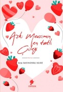 Cover-Bild zum Titel 'Ask Mevsimin En Tatli Cilegi' von 'Ayse Bayindirli Kurt'