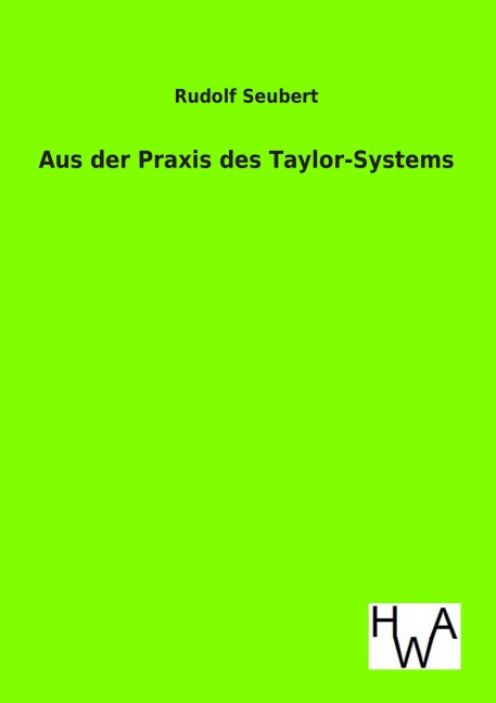 Aus der Praxis des Taylor-Systems - Rudolf Seubert