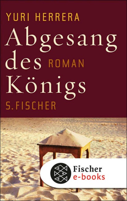 Abgesang des Königs - Yuri Herrera