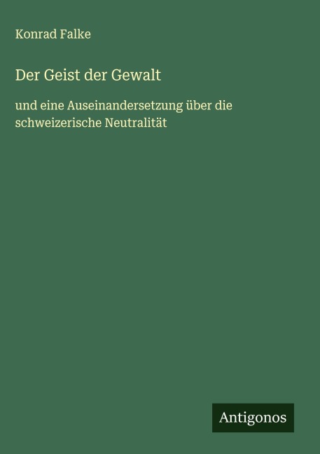 Der Geist der Gewalt - Konrad Falke
