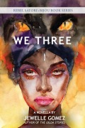 Cover-Bild zum Titel 'We Three' von 'Jewelle Gomez'