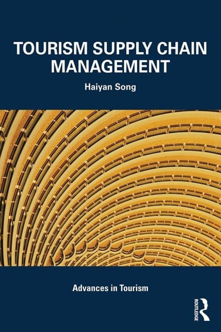 Tourism Supply Chain Management - Haiyan Song