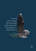Cover-Bild zum Titel 'Coping with Hunger and Shortage under German Occupation in World War II' von ''