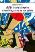 Cover-Bild zum Titel 'SOS, la crisi climatica è terribile, anche se non esiste' von 'Sergio Pinna'
