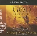 God in the Foxhole (Library Edition): Inspiring True Stories of Miracles on the Battlefield - Charles W. Sasser