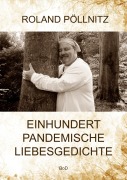 Cover-Bild zum Titel 'Einhundert pandemische Liebesgedichte' von 'Roland Pöllnitz'