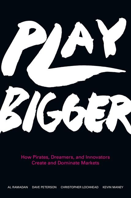 Play Bigger - Al Ramadan, Dave Peterson, Christopher Lochhead, Kevin Maney