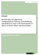 Cover-Bild zum Titel 'Bericht über das allgemeine Schulpraktikum. Planung, Durchführung und Reflexion einer Unterrichtsstunde (9. Klasse Deutsch, Mittel- und Realschule)' von ''