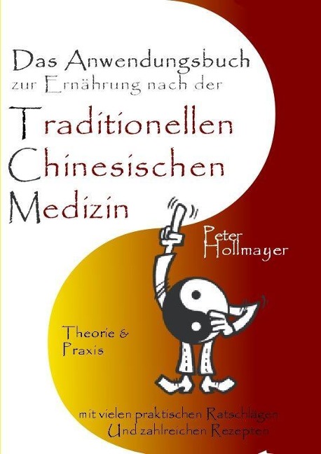 Anwendungsbuch zur Ernährung nach der Traditionellen Chinesischen Medizin - Peter Hollmayer
