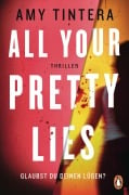 Cover-Bild zum Titel 'All your pretty lies. Glaubst du deinen Lügen?' von 'Amy Tintera'
