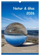 Cover-Bild zum Titel 'Natur & Glas (Wandkalender 2026 DIN A3 hoch), CALVENDO Monatskalender' von 'Uwe Kantz'