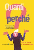 Cover-Bild zum Titel 'Quanti perché. Tutte le risposte in un batter d'occhio' von 'Françoise De Guibert, Laurence Schaack'