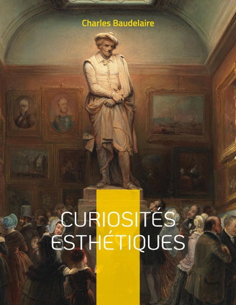 Curiosités esthétiques - Charles Baudelaire