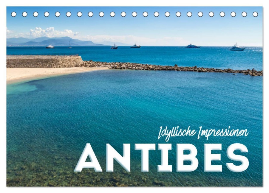 ANTIBES Idyllische Impressionen (Tischkalender 2025 DIN A5 quer), CALVENDO Monatskalender - Melanie Viola