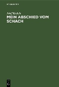 Cover-Bild zum Titel 'Mein Abschied vom Schach' von 'Josef Krejcik'
