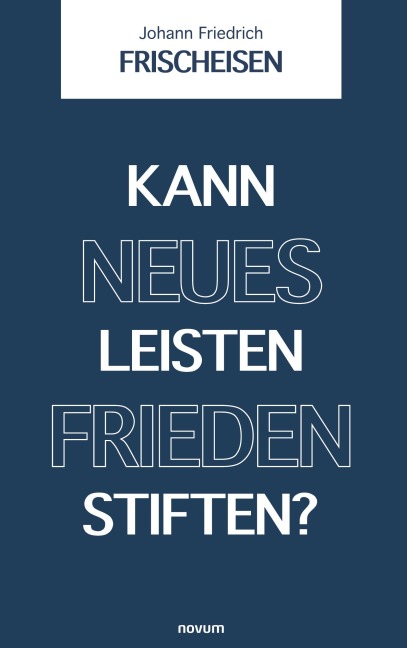 Kann neues Leisten Frieden stiften? - Johann Friedrich Frischeisen