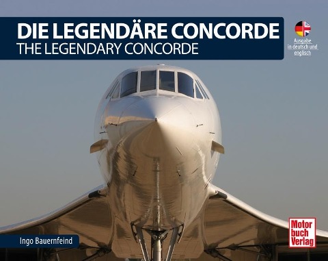 Die Legendäre Concorde/ The Legendary Concorde - Ingo Bauernfeind