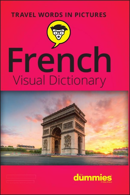 French Visual Dictionary For Dummies - The Experts at Dummies