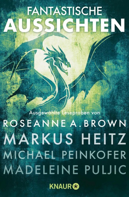 Fantastische Aussichten: Fantasy & Science Fiction bei Knaur #9 - Roseanne A. Brown, Markus Heitz, Michael Peinkofer, Madeleine Puljic, Stefanie Hasse