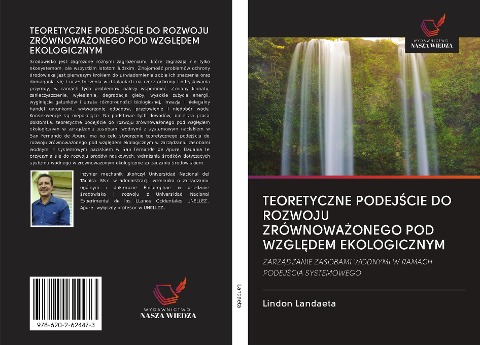 TEORETYCZNE PODEJ¿CIE DO ROZWOJU ZRÓWNOWA¿ONEGO POD WZGL¿DEM EKOLOGICZNYM - Lindon Landaeta