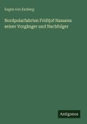 Cover-Bild zum Titel 'Nordpolarfahrten Fridtjof Nansens seiner Vorgänger und Nachfolger' von 'Eugen Von Enzberg'