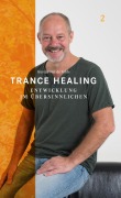 Cover-Bild zum Titel 'Trance Healing 2' von 'Hampi van de Velde'