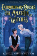 Cover-Bild zum Titel 'Extraordinary Quests for Amateur Witches' von 'Kayla Cottingham'