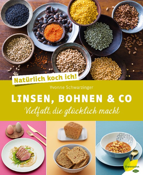 Natürlich koch ich! Linsen, Bohnen & Co - Yvonne Schwarzinger