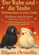 Cover-Bild zum Titel 'Der Rabe und die Taube Weihnachten ist pure Liebe' von 'Bilyana Christalles'