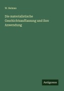 Cover-Bild zum Titel 'Die materialistische Geschichtsauffassung und ihre Anwendung' von 'W. Reimes'