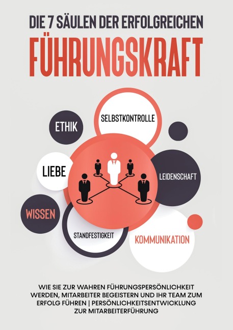 Die 7 Säulen der erfolgreichen Führungskraft: Wie Sie zur wahren Führungspersönlichkeit werden, Mitarbeiter begeistern und Ihr Team zum Erfolg führen | Persönlichkeitsentwicklung zur Mitarbeiterführung - Thomas Reus
