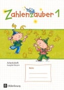 Cover-Bild zum Titel 'Zahlenzauber 1 Arbeitsheft Ausgabe S Bayern' von 'Bettina Betz, Carola Schraml, Hedwig Gasteiger, Angela Bezold, Christine Kullen'