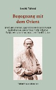 Cover-Bild zum Titel 'Begegnung mit dem Orient' von 'Leo N. Tolstoi'